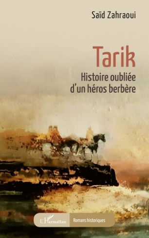 Tarik. L'histoire oubliée d'un héros berbère