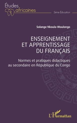Enseignement et apprentissage du français. Normes et pratiques didactiques au secondaire en Républiq