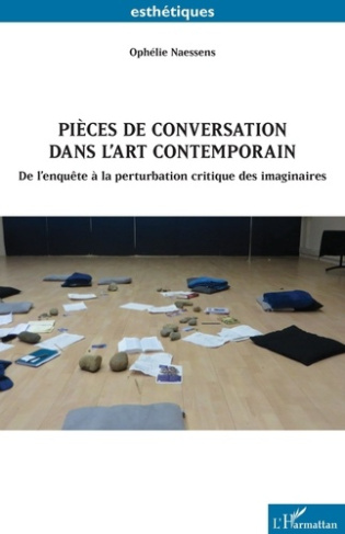 Pièces de conversation dans l’art contemporain. De l’enquête à la perturbation critique des imaginai