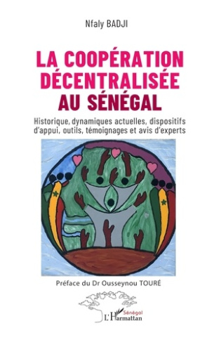 La coopération décentralisée au Sénégal. Historique, dynamiques actuelles, dispositifs d’appui, outi