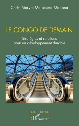 Le Congo de demain. Stratégies et solutions pour un développement durable