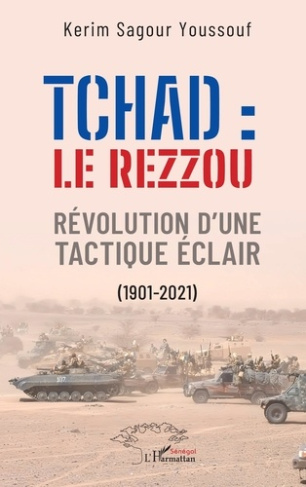 Tchad : le Rezzou. Révolution d’une tactique éclair (1901-2021)