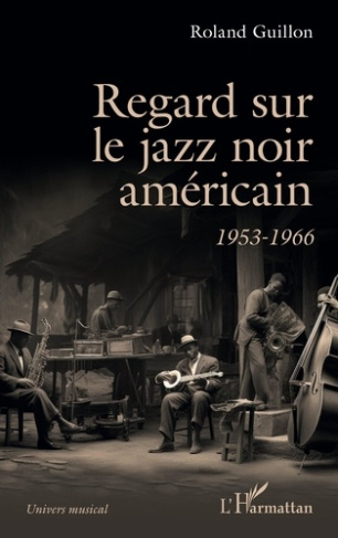 Regard sur le jazz noir américain. 1953-1966