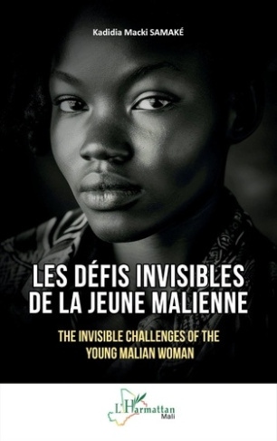 Les défis invisibles de la jeune Malienne. The Invisible Challenges of the Young Malian Woman, Editi