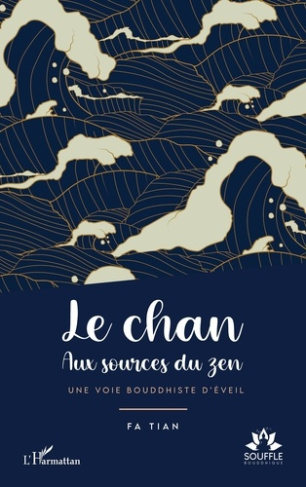 Le chan. Aux sources du zen - Une voie bouddhiste d'éveil