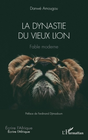 La dynastie du vieux lion. Fable moderne