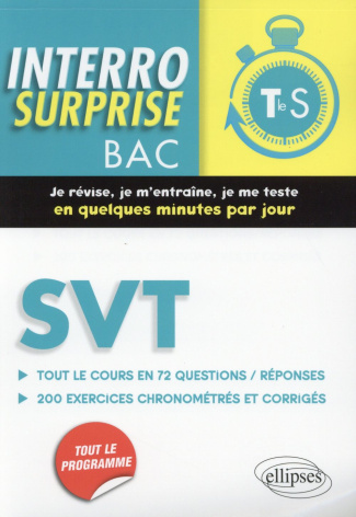 SVT Tle S. Tout le cours en 72 questions/réponses ; 200 exercices chronométrés et corrigés