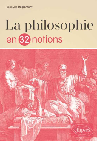 La philosophie en 32 notions
