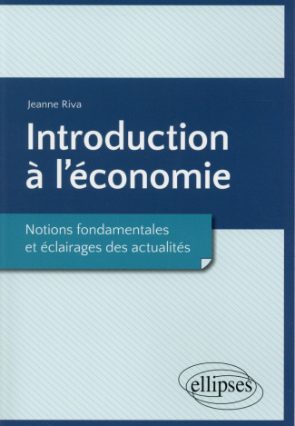 Introduction à l'économie. Notions fondamentales et éclairages des actualités