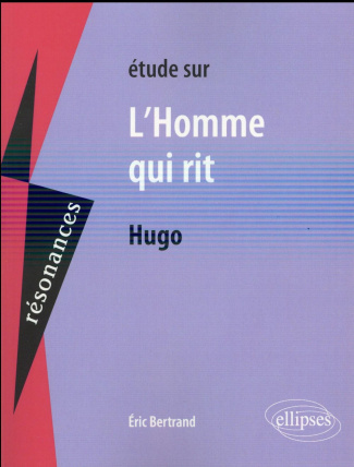 Etude sur L'Homme qui rit de Victor Hugo
