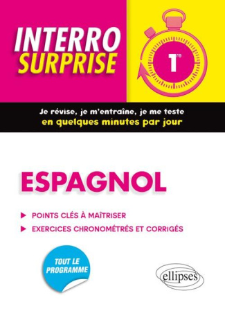 Espagnol 1re. Points clés à maîtriser, exercices chronométrés et corrigés