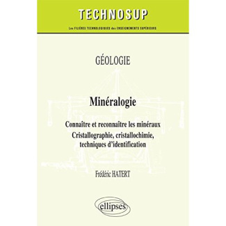 Minéralogie. Connaître et reconnaître les minéraux : cristallographie, cristallochimie, techniques d