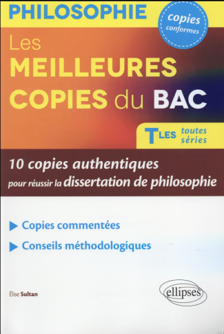Les meilleures copies du Bac Tles toutes séries. 10 copies authentiques pour réussir la dissertation