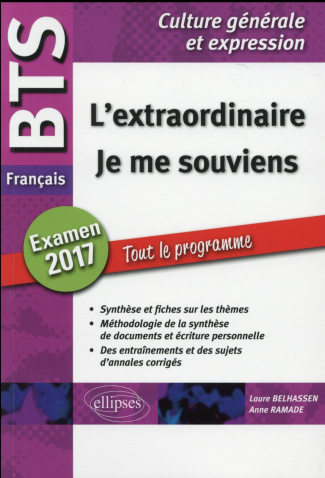 Français BTS L'extraordinaire - Je me souviens. Examen 2017 Tout le programme Culture générale et ex