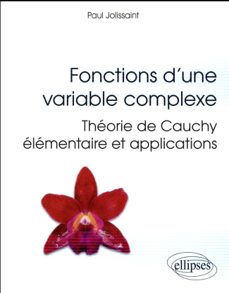 Fonctions d'une variable complexe. Théorie de Cauchy élémentaire et applications
