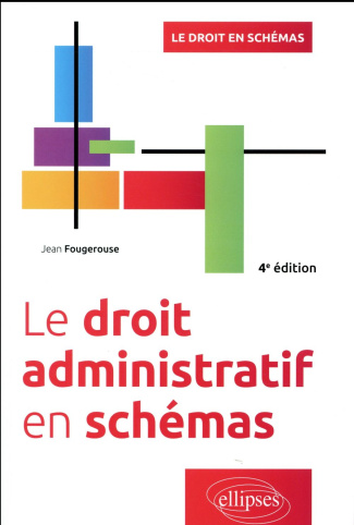 Le droit administratif en schémas. 4e édition