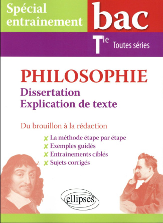 Philosophie Tle toutes séries. Dissertation et explication de texte, du brouillon à la rédaction