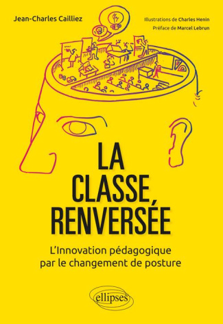 La classe renversée. L'innovation pédagogique par le changement de posture