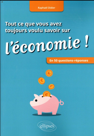 Tout ce que vous avez toujours voulu savoir sur l'économie !