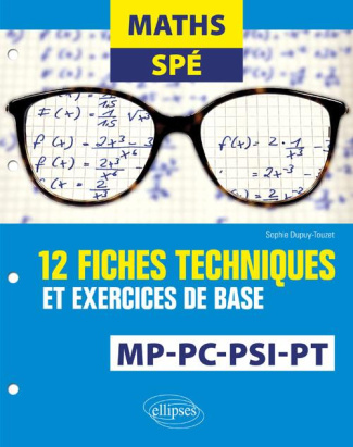 Maths Spé. 12 fiches techniques et exercices de base. MP, PC, PSI et PT
