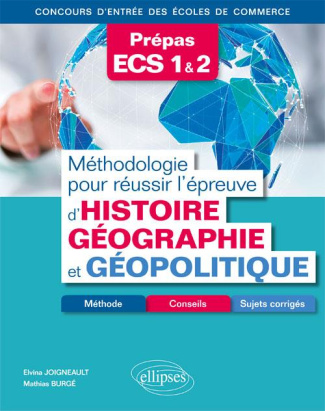Méthodologie pour réussir l'épreuve d'Histoire-Géographie et Géopolitique Prépas ECS 1 & 2. Méthodes