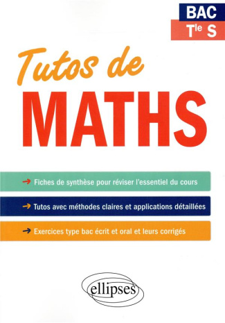 Mathématiques bac Tle S Tutos de maths. Fiches de synthèse. Exercices type bac