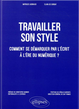 Travailler son style. Comment se démarquer par l'écrit à l'ère du numérique ?
