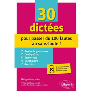 30 dictées pour passer du 100 fautes au sans faute !