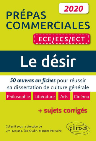 Le désir, Prépas commerciales ECE/ECS/ECT. 50 oeuvres en fiches pour réussir sa dissertation de cult