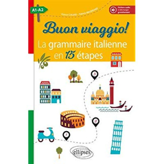 Buon viaggio ! A1-A2. La grammaire italienne en 15 étapes