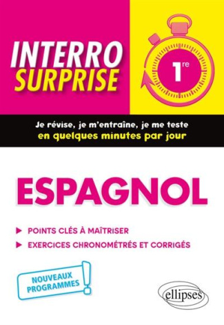 Espagnol 1re. Points clés à maîtriser, exercices chronométrés