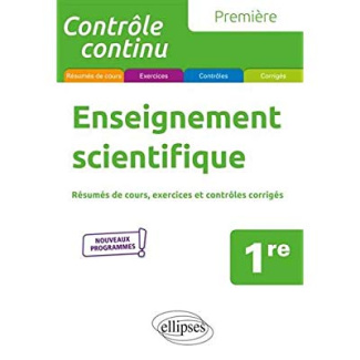 Enseignement scientifique 1re. Résumés de cours, exercices et contrôles corrigés