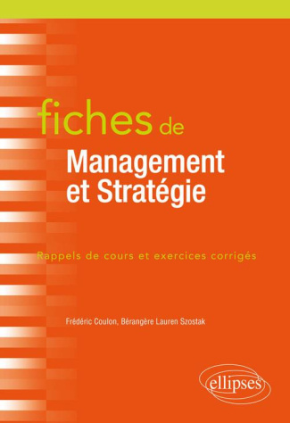 Fiches de management et stratégie. Rappels de cours et exercices corrigés