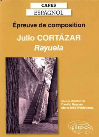 CAPES espagnol Epreuve de composition. Julio Córtazar, Rayuela (1963), Edition 2020