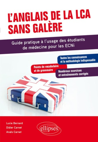 L'anglais de la LCA sans galère. Guide pratique à l'usage des étudiants de médecine pour les ECNI