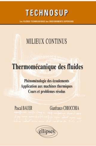 Thermo-mécanique des fluides. Phénoménologie des écoulements. Application aux machines thermiques. C
