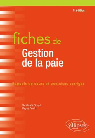 Fiches de gestion de la paie. Rappels de cours et exercices corrigés, 4e édition