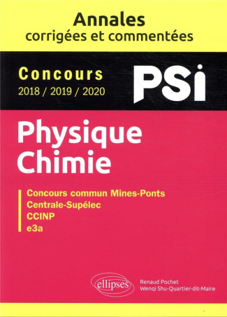 Concours Physique-Chimie PSi 2018 / 2019 / 2020. Concours commun Mines-Pont, Centrale Supélec, CCINP