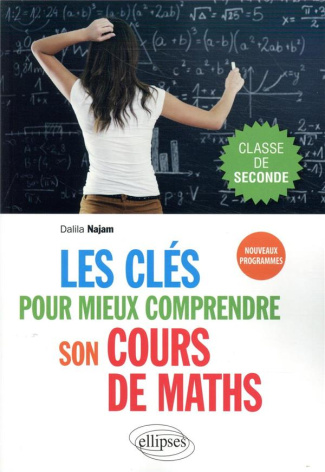 Les clés pour mieux comprendre son cours de maths Classe de Seconde. Edition 2020