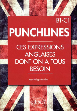 Punchlines. Ces expressions anglaises dont on a tous besoin B1-C1