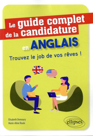 Le guide complet de la candidature en anglais. Trouvez le job de vos rêves !