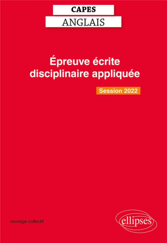 Epreuve écrite disciplinaire appliquée. Préparation et sujets corrigés, Edition 2022