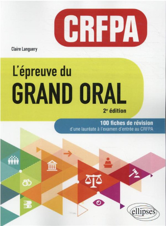 L'épreuve du Grand Oral CRFPA. 100 fiches de révision, 2e édition
