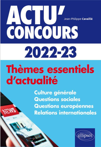Thèmes essentiels d'actualité. Edition 2022-2023