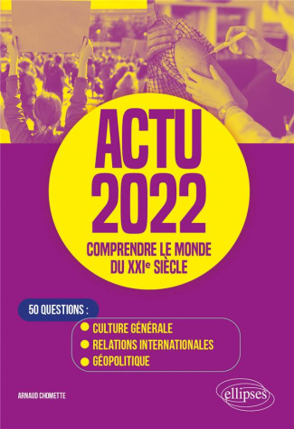 Actu. Comprendre le monde du XXIe siècle - 50 questions : Culture générale, Relations internationale
