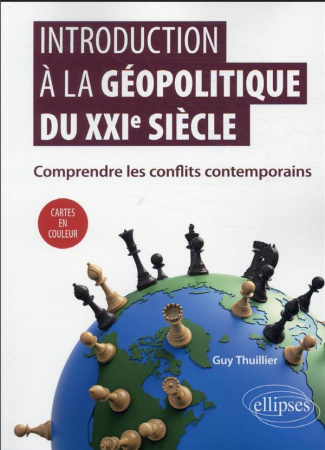 Introduction à la géopolitique du XXIe siècle. Comprendre les conflits contemporains
