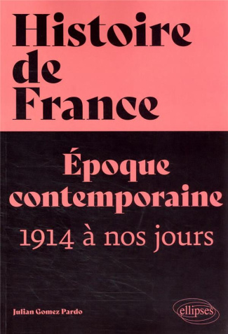 Histoire de France. Epoque contemporaine, 1914 à nos jours