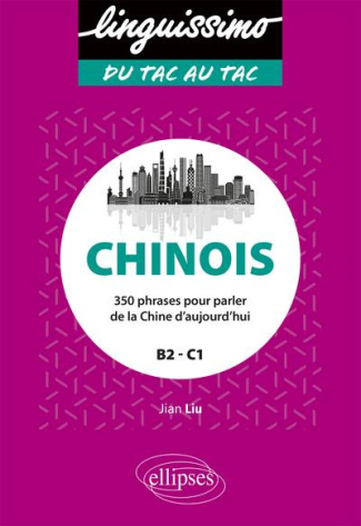 Chinois B2/C1. 350 phrases pour parler de la Chine d'aujourd'hui