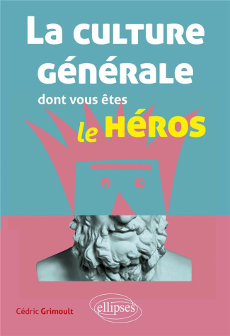 La culture générale dont vous êtes le héros