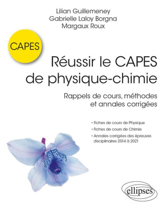 Réussir le CAPES de physique-chimie. Rappels de cours, méthodes et annales corrigées
